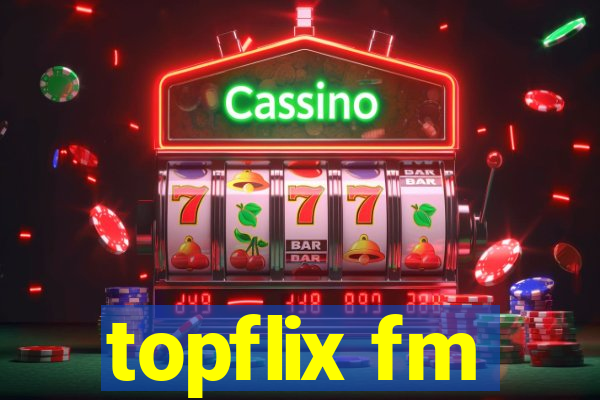 topflix fm